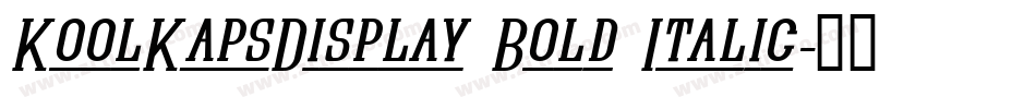 KoolKapsDisplay Bold Italic字体转换